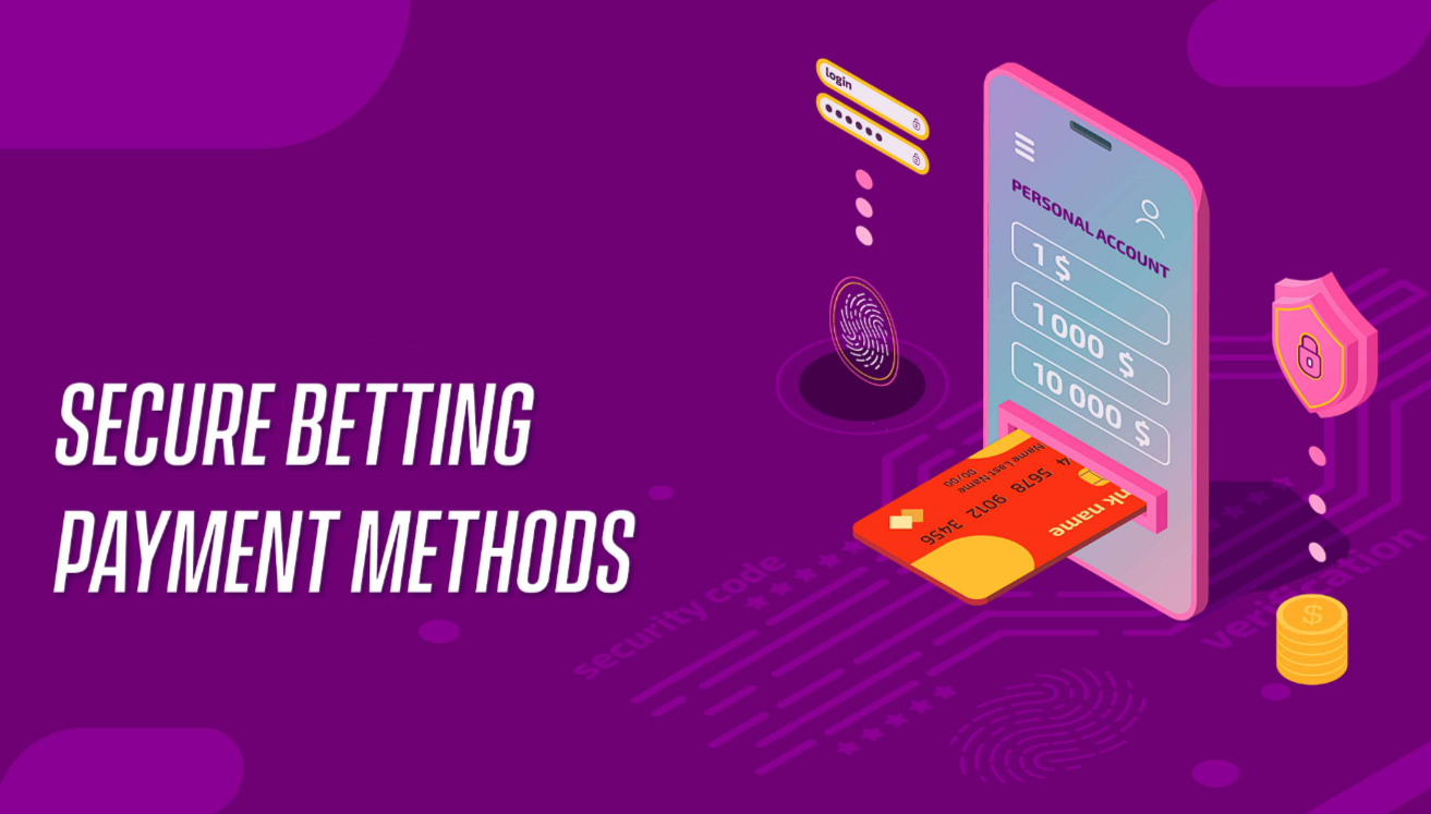 Overview of Secure Payment Methods for Betting