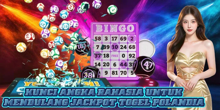 Kunci Angka Rahasia Untuk Mendulang Jackpot Togel Polandia