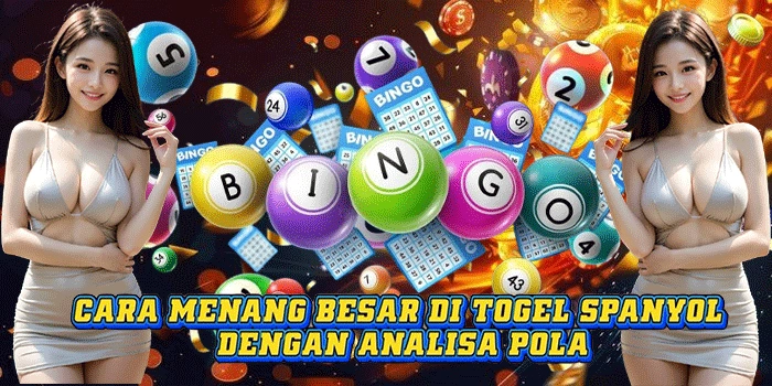 Cara Menang Besar di Togel Spanyol Dengan Analisa Pola