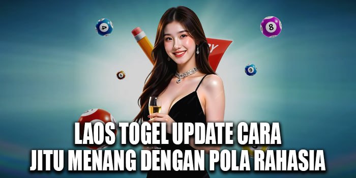 Laos Togel Update Cara Jitu Menang Dengan Pola Rahasia