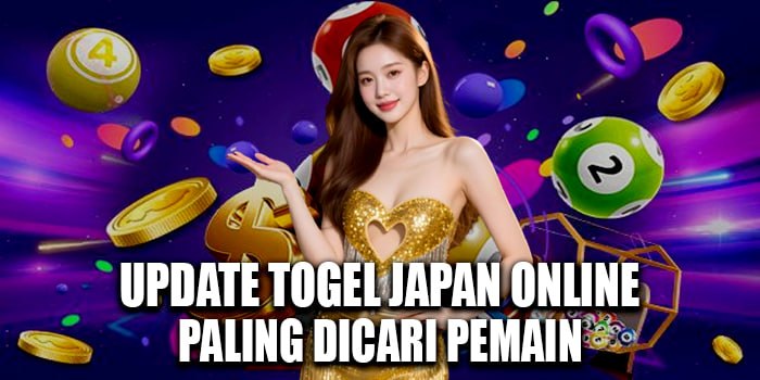 Update Togel Japan Online Paling Dicari Pemain