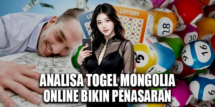 Analisa Togel Mongolia Online Bikin Penasaran