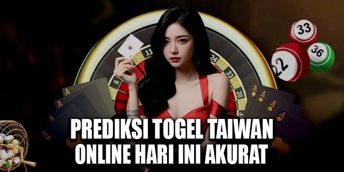 Prediksi Togel Taiwan Online Hari Ini Akurat