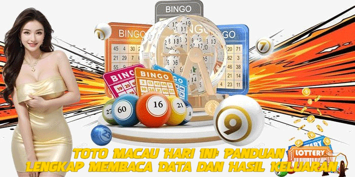 Toto Macau Hari Ini: Panduan Lengkap Membaca Data dan Hasil Keluaran